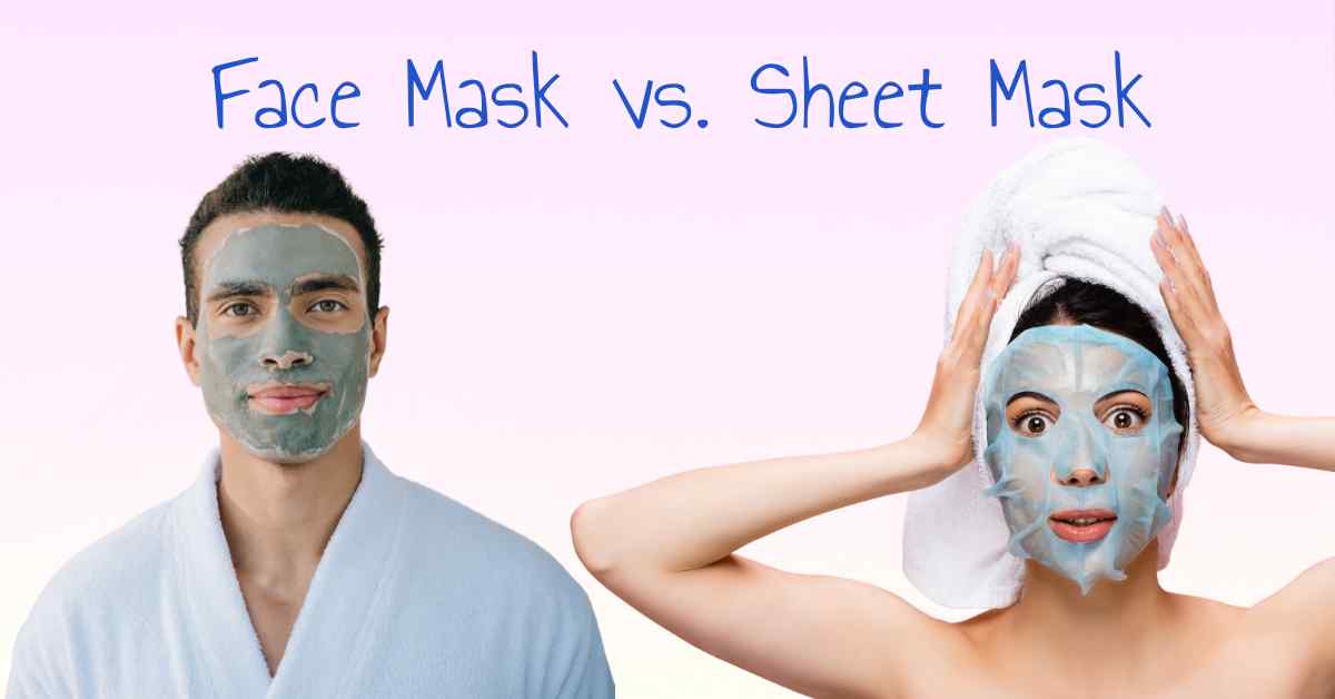Face Mask vs. Sheet Mask